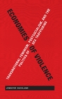 Economies of Violence : Transnational Feminism, Postsocialism, and the Politics of Sex Trafficking - Book
