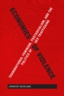 Economies of Violence : Transnational Feminism, Postsocialism, and the Politics of Sex Trafficking - Book