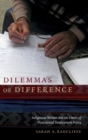 Dilemmas of Difference : Indigenous Women and the Limits of Postcolonial Development Policy - Book