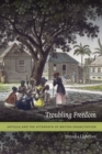 Troubling Freedom : Antigua and the Aftermath of British Emancipation - Book