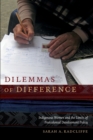 Dilemmas of Difference : Indigenous Women and the Limits of Postcolonial Development Policy - Book