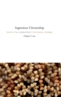 Ingenious Citizenship : Recrafting Democracy for Social Change - Book