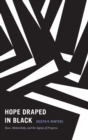Hope Draped in Black : Race, Melancholy, and the Agony of Progress - Book