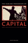 The Sublime Perversion of Capital : Marxist Theory and the Politics of History in Modern Japan - Book