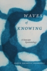 Waves of Knowing : A Seascape Epistemology - Book