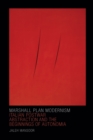 Marshall Plan Modernism : Italian Postwar Abstraction and the Beginnings of Autonomia - Book