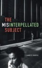 The Misinterpellated Subject - Book