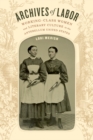 Archives of Labor : Working-Class Women and Literary Culture in the Antebellum United States - Book