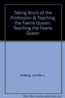 Taking Stock of the Profession & Teaching the Faerie Queen - Book