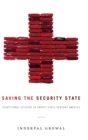 Saving the Security State : Exceptional Citizens in Twenty-First-Century America - Book