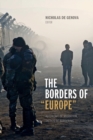 The Borders of "Europe" : Autonomy of Migration, Tactics of Bordering - Book