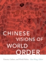 Chinese Visions of World Order : Tianxia, Culture, and World Politics - Book