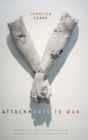 Attachments to War : Biomedical Logics and Violence in Twenty-First-Century America - Book