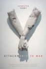 Attachments to War : Biomedical Logics and Violence in Twenty-First-Century America - Book
