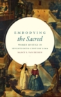 Embodying the Sacred : Women Mystics in Seventeenth-Century Lima - Book