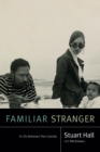 Familiar Stranger : A Life Between Two Islands - Book