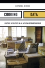 Cooking Data : Culture and Politics in an African Research World - eBook