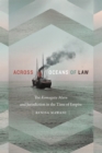 Across Oceans of Law : The Komagata Maru and Jurisdiction in the Time of Empire - eBook
