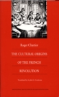 The Cultural Origins of the French Revolution - eBook