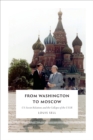 From Washington to Moscow : US-Soviet Relations and the Collapse of the USSR - Sell Louis Sell