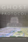 Ghost Protocol : Development and Displacement in Global China - eBook