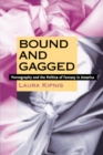 Bound and Gagged : Pornography and the Politics of Fantasy in America - Kipnis Laura Kipnis
