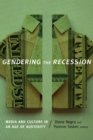 Gendering the Recession : Media and Culture in an Age of Austerity - eBook