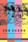 Sex Scene : Media and the Sexual Revolution - eBook