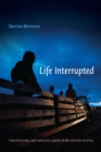 Life Interrupted : Trafficking into Forced Labor in the United States - eBook