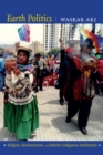 Earth Politics : Religion, Decolonization, and Bolivia's Indigenous Intellectuals - eBook