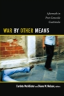 War by Other Means : Aftermath in Post-Genocide Guatemala - eBook