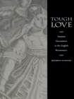 Tough Love : Amazon Encounters in the English Renaissance - eBook