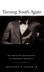 Turning South Again : Re-Thinking Modernism/Re-Reading Booker T. - eBook