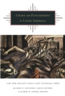 Crime and Punishment in Latin America : Law and Society Since Late Colonial Times - eBook