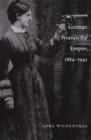 German Women for Empire, 1884-1945 - Wildenthal Lora Wildenthal