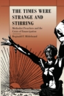 The Times Were Strange and Stirring : Methodist Preachers and the Crisis of Emancipation - eBook