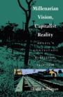 Millenarian Vision, Capitalist Reality : Brazil's Contestado Rebellion, 1912-1916 - eBook