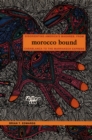 Morocco Bound : Disorienting America's Maghreb, from Casablanca to the Marrakech Express - eBook