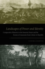 Landscapes of Power and Identity : Comparative Histories in the Sonoran Desert and the Forests of Amazonia from Colony to Republic - eBook