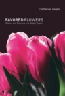 Favored Flowers : Culture and Economy in a Global System - Ziegler Catherine Ziegler