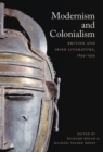 Modernism and Colonialism : British and Irish Literature, 1899-1939 - eBook