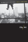 City/Art : The Urban Scene in Latin America - eBook