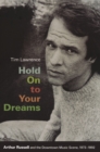 Hold On to Your Dreams : Arthur Russell and the Downtown Music Scene, 1973-1992 - Lawrence Tim Lawrence