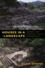 Houses in a Landscape : Memory and Everyday Life in Mesoamerica - eBook