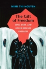 The Gift of Freedom : War, Debt, and Other Refugee Passages - eBook