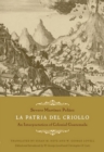 La Patria del Criollo : An Interpretation of Colonial Guatemala - eBook