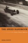 The Speed Handbook : Velocity, Pleasure, Modernism - eBook