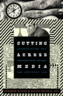 Cutting Across Media : Appropriation Art, Interventionist Collage, and Copyright Law - eBook