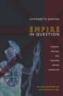 Empire in Question : Reading, Writing, and Teaching British Imperialism - eBook