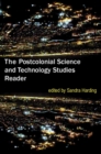 The Postcolonial Science and Technology Studies Reader - Harding Sandra Harding